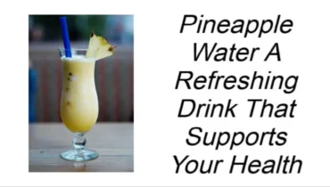 Pineapple Water A Refreshing Drink That Supports Your Health Pineapple Water A Refreshing Drink That Supports Your Health